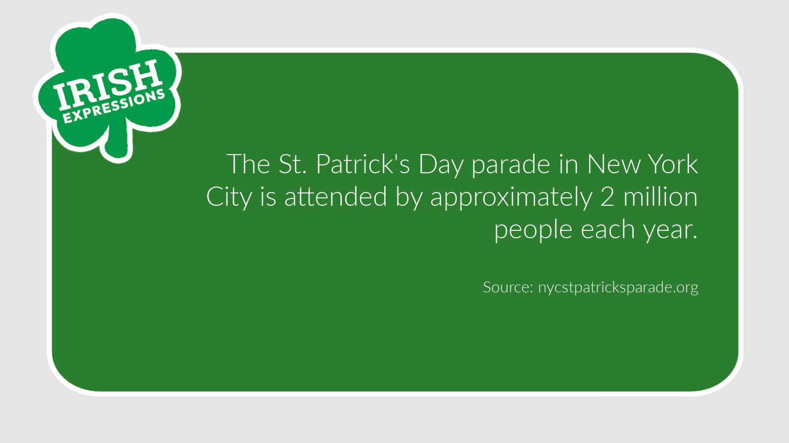 Irish Expressions - St Patrick's Day trivia. 2 million spectators per year at NYC St Patrick's Day parade.