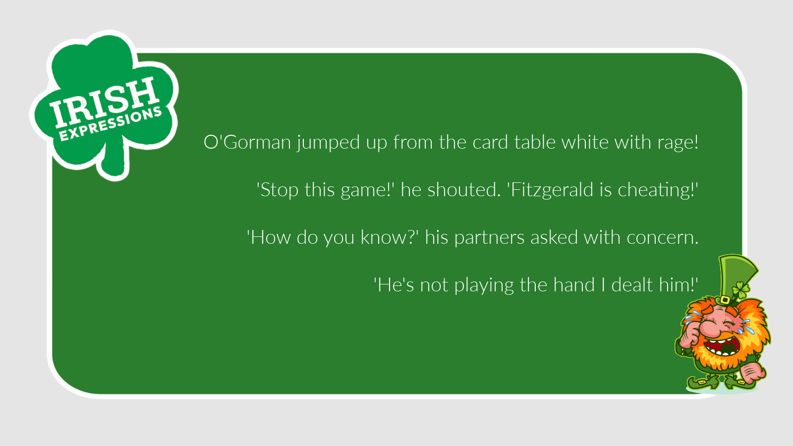 Irish Expressions:  St Patrick's Day Jokes.  O'Gorman leaped up, white with rage! (Infographic)