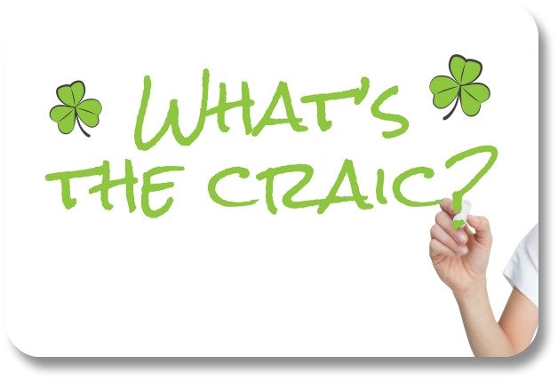 Irish Expressions:  Irish Craic.  Image of poster saying "What's the Craic?" courtesy of Bigstock.com.